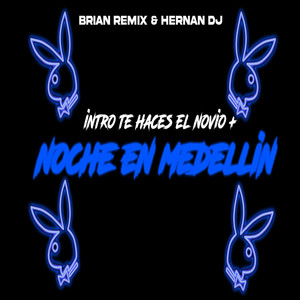 Intro Te Haces El Novio + Noche En Medellin (Rkt) (Remix)