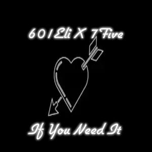 If You Need It (feat. 7Five) [Explicit]