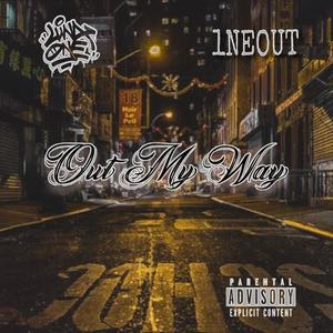 Out my way (feat. 1NEOUT) (Explicit)