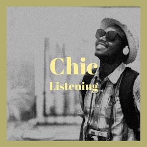 Chic Listening