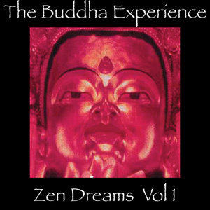The Buddha Experience-Zen Dreams Vol. 1