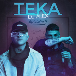 DJ ALEX, EL NOBA - TEKA | E6