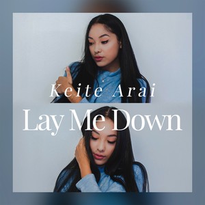 Keite Arai - Lay Me Down