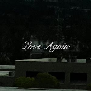 Love Again (Explicit)