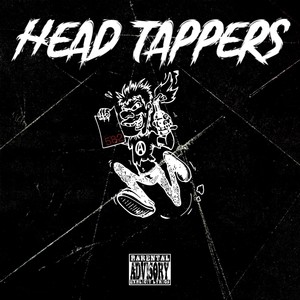 HEAD TAPPERS (Explicit)