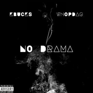 No Drama (feat. WhopDaG) [Explicit]