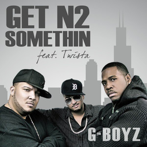 Get N2 Somethin (feat. Twista)