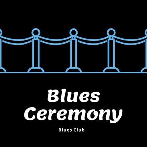 Blues Ceremony