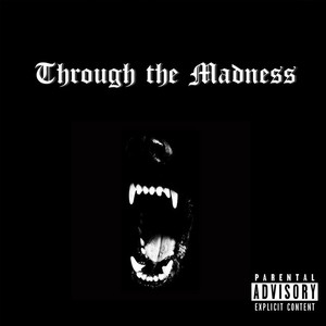 Through the Madness (Explicit)