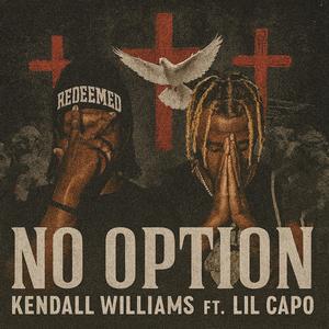 No Option (feat. Lil Capo)