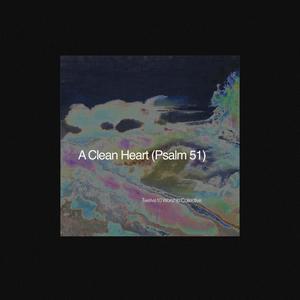 A Clean Heart (Psalm 51) (feat. Caleb Cortez)