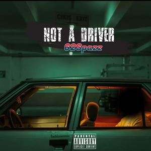 Not a Driver (Explicit)