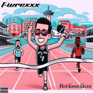 Not Even Close (Explicit)