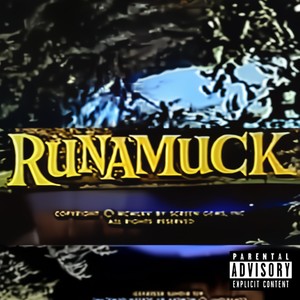 Runamuck (Explicit)