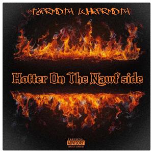 Hotter On The Nawfside (feat. TjfrmDTA) [Explicit]