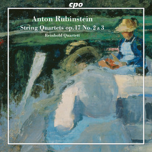 Anton Rubinstein: String Quartets op. 17,3 and op. 17,2