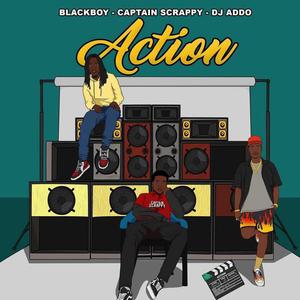 Action (feat. Blackboy & Captain Scrappy)