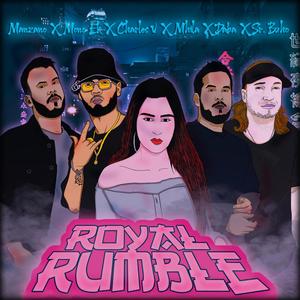 Royal Rumble(feat. Sr Búho, Charles V, Mhila, Mono Ek & Daba) (Explicit)
