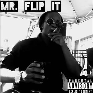 Mr. Flip It (feat. Rich E Rich) [Explicit]