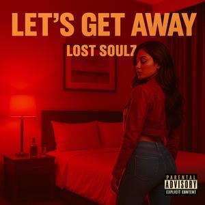 LET'S GET AWAY (feat. SiNa & Mygz) (Explicit)