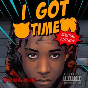 I Got Time (Explicit)