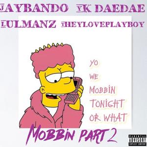 Mobbin Part 2 (Explicit)