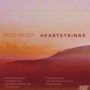 BAUER, R.: Heartstrings / The Waters Wrecked the Sky / The Near Beyond / Piano Quartet / Tribute (Pe