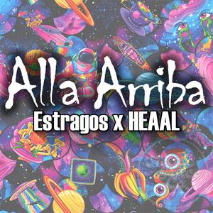 Alla Arriba (feat. Estragos) (Explicit)