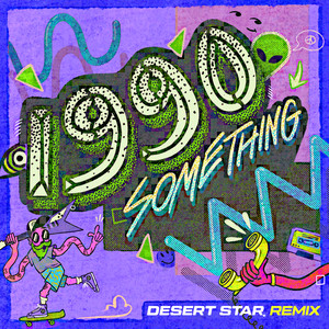 1990something (Desert Star Remix)