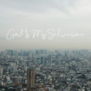 God Is My Salvation