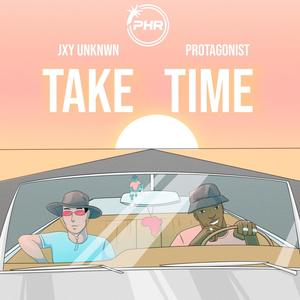 Take Time(feat. Protagonist) (Explicit)