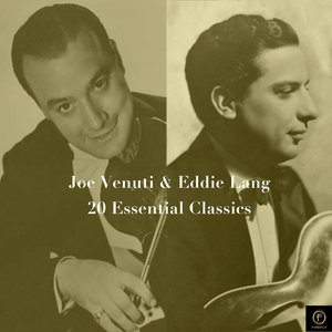 Joe Venuti & Eddie Lang, 20 Essential Classics