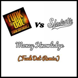 Money Knowledge (feat. L.I.F.E.T.I.M.E) [Funk Dat Remix]