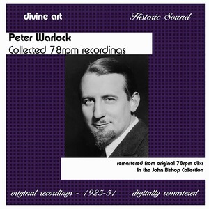 WARLOCK, P.: Collected 78 rpm Recordings from the John Bishop Collection (1925-1951)