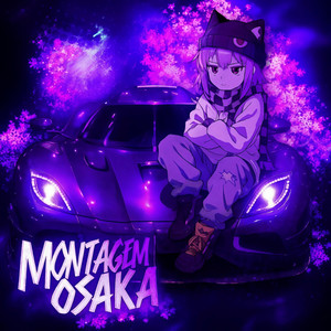 MONTAGEM OSAKA (Sped Up)