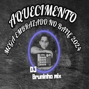 AQUECIMENTO - MEGA EMBRAZADO NO BAILE 2024 (Explicit)