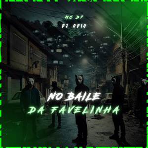 NO BAILE DA FAVELINHA (Explicit)