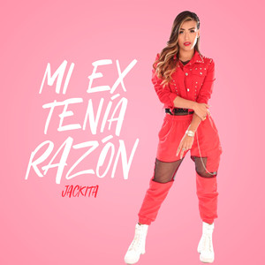 Mi Ex Tenia Razon (Explicit)