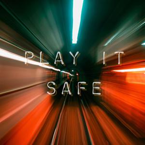 Play It Safe (Explicit)