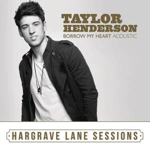 Borrow My Heart (Acoustic) [Hargrave Lane Sessions] - Single