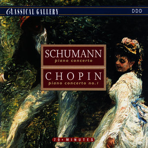 Schumann: Piano Concerto - Chopin: Piano Concerto No. 1