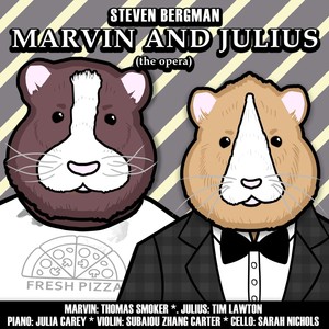 Steven Bergman: Marvin and Julius (The Opera)