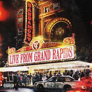 Live From Grand Rapids (Explicit)