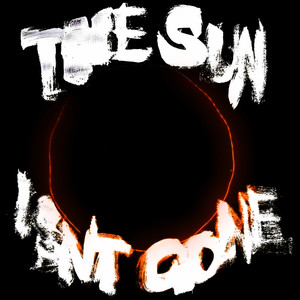 The Sun Isn't Gone: SUPERNOVA Edition (Explicit)