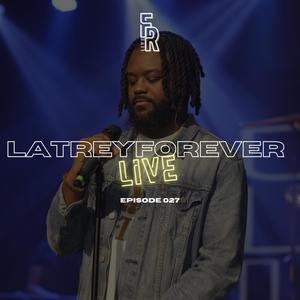 LaTreyForever (Front Row Live) [Explicit]
