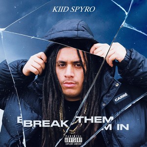 Break Them In (Explicit)