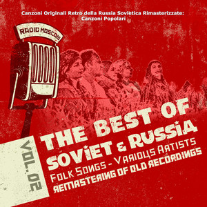 Canzoni Originali Retro della Russia Sovietica Rimasterizzate: Canzoni Popolari Vol. 2, Soviet Russia Folk Songs