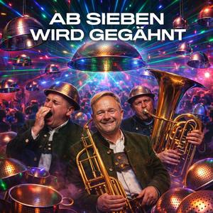 AB SIEBEN WIRD GEGÄHNT