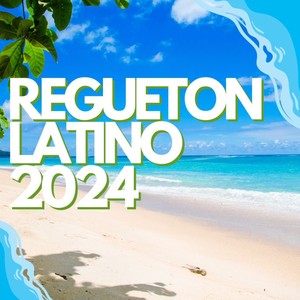 Regueton Latino 2024