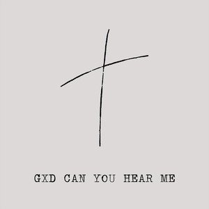 Gxd Can You Hear Me (Explicit)